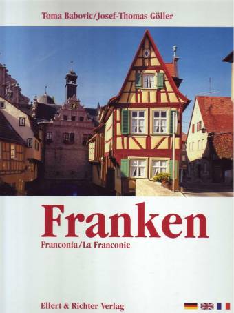 Franken Franconia / La Franconie dreisprachig deutsch / englisch / französisch

6., aktualisierte Auflage 2006 / 1. Aufl. 1993