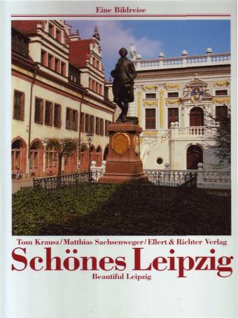 Schönes Leipzig Beautiful Leipzig 5. Aufl. 2005 / 1. Aufl. 1998

zweisprachig dt. /engl.