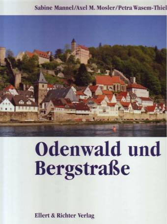 Odenwald und Bergstrasse Eine Bildreise 3. Aufl.