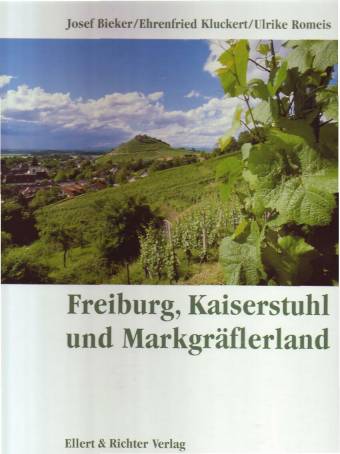 Freiburg, Kaiserstuhl und Markgräflerland Eine Bildreise 3. Aufl.