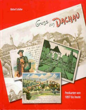 Gruss aus Dachau  Postkarten 1897 bis heute