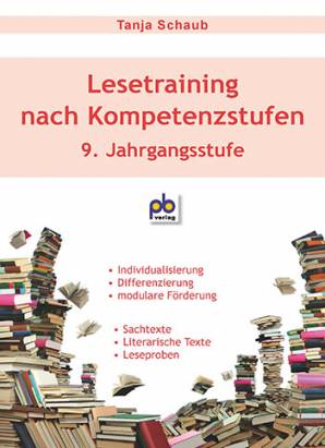 Lesetraining nach Kompetenzstufen 9. Jahrgangsstufe - Individualisierung
- Differenzierung
- modulare Förderung

- Sachtexte
- Literarische Texte
- Leseproben