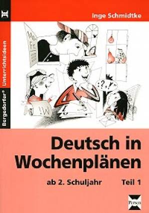 Deutsch in Wochenplänen ab 2. Schuljahr  Teil 1