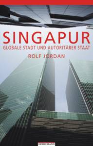 Singapur Globale Stadt und autoritärer Staat