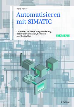 Automatisieren mit SIMATIC Controller, Software, Programmierung, Datenkommunikation, Bedienen und Beobachten
