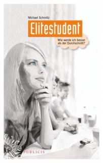 Elitestudent Wie werde ich besser als der Durchschnitt?
