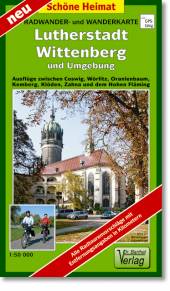 Radwander- und Wanderkarte Lutherstadt Wittenberg und Umgebung, 1:50.000 Ausflüge zwischen Coswig, Wörlitz, Oranienbaum, Kemberg, Klöden, Zahna und dem Hohen Fläming
