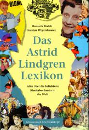 Das Astrid Lindgren Lexikon Alles über die beliebteste Kinderbuchautorin der Welt