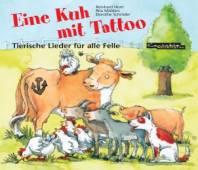 Eine Kuh mit Tattoo (Audio-CD) Tierische Lieder für alle Felle