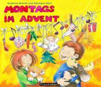 Montags im Advent  Liedergeschichten zum Spielen und Mitmachen für die Zeit vor Weihnachten (CD)