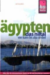 Ägypten Das Niltal von Kairo bis Abu Simbel 3., aktualisierte Auflage