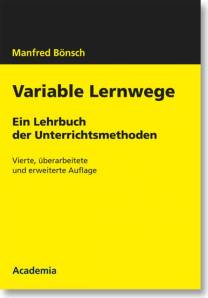 Variable Lernwege Ein Lehrbuch der Unterrichtsmethoden 4., überarbeitete und erweiterte Auflage