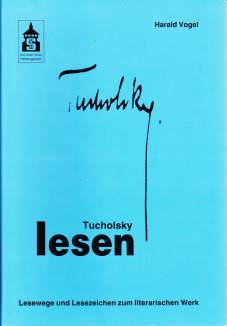 Tucholsky lesen Lesewege und Lesezeichen zum literarischen Werk