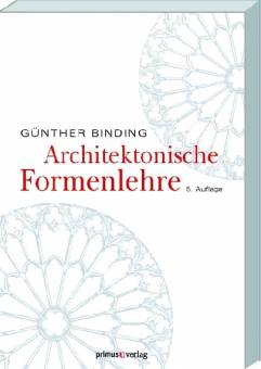Architektonische Formenlehre  5. Aufl. 2009 (verklein., sonst unveränd. Nachdr. der 4., überarb. und erg. Aufl. 1998)
