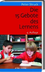 Die 15 Gebote des Lernens Schule nach PISA 4., unveränd. Aufl. 2011