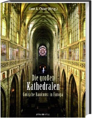 Die großen Kathedralen Gotische Baukunst in Europa 2. unveränderte Auflage 2010 / 1. Auflage 2003

Sonderausgabe 2010 (2., unveränd. Aufl.)
