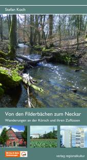 Von den Filderbächen zum Neckar  Wanderungen an der Körsch und ihren Zuflüssen