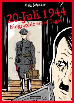 20. Juli 1944 Biographie eines Tages