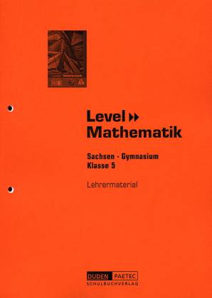 Level Mathematik 5 Lehrermaterial  Sachsen - Gymnasium 
Klasse 5