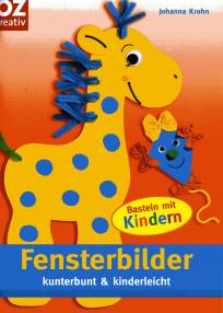 Fensterbilder  kunterbunt & kinderleicht  Basteln mit Kindern