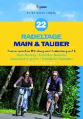 22 schönste Radeltage an Main & Tauber 861 km Radelvergnügen nach Plan: Main-Radweg, Liebliches Taubertal DerKlassiker & Der Sportive sowie Fränkischer Radachter
