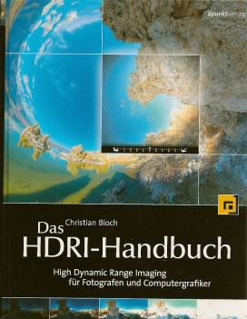 Das HDRI-Handbuch, inkl. DVD, High Dynamic Range Imaging für Fotografen und Computergrafiker (Gebundene Ausgabe)