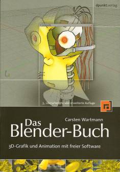 Das Blender-Buch 3D-Grafik und Animation mit freier Software 3., überarbeitete und erweiterte Auflage