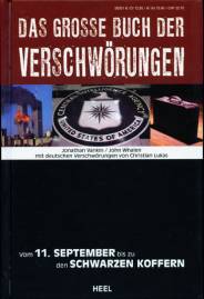 Das grosse Buch der Verschwörungen Vom 11. September bis zu den schwarzen Koffern mit deutschen Verschwörungen von Christian Lukas