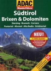 ADAC Wanderführer: Südtirol - Brixen & Dolomiten Sterzing, Bruneck, Corvara, Pustertal, Ahrntal, Alta Badia, Grödnertal. 40 Touren