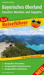 Reise-, Touren- und Wanderführer: Bayerisches Oberland - Zwischen München und Zugspitze