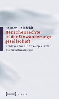 Menschenrechte in der Einwanderungsgesellschaft Plädoyer für einen aufgeklärten Multikulturalismus