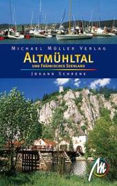 Reiseführer Altmühltal und Fränkisches Seenland 8. Auflage 2010