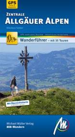 Zentrale Allgäuer Alpen Wanderführer mit 35 Touren. GPS-kartierte Routen, Praktische Reisetipps