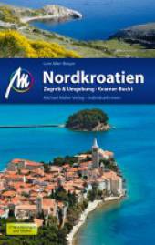 Nordkroatien – Zagreb & Kvarner Bucht  6. Auflage 2015