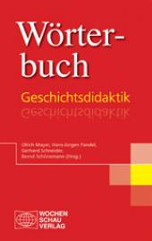 Wörterbuch Geschichtsdidaktik  2. überarb. u. erw. Aufl.