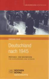 Deutschland nach 1945 Prüfungs- und Basiswissen für Schülerinnen und Schüler