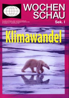 Klimawandel Wochenschau für politische Erziehung, Sozial- und Gemeinschaftskunde, 59. Jahrgang Nr. 1, Januar/Februar 2008