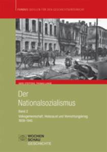 Der Nationalsozialismus Band 2: Volksgemeinschaft, Holocaust und Vernichtungskrieg