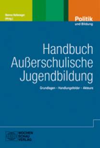 Handbuch Außerschulische Jugendbildung Grundlagen - Handlungsfelder - Akteure