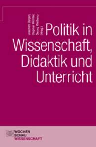 Politik in Wissenschaft, Didaktik und Unterricht  Festschrift für Peter Massing