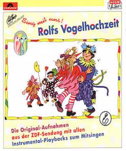 Rolfs Vogelhochzeit Eine Geschichte in 12 Liedern zum Singen, Spielen, Verkleiden und Tanzen