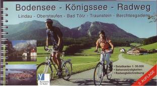 Bodensee - Königssee - Radweg Lindau - Oberstaufen - Füssen - Bad Tölz - Rosenheim - Traunstein - Berchtesgaden 3. Auflage