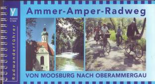 Ammer-Amper-Radweg Von Moosburg nach Oberammergau - Radwanderführer Bayernnetz für Radler