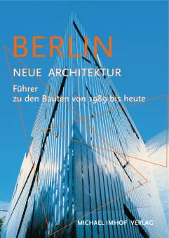 Berlin Neue Architektur Führer zu den Bauten von 1989 bis heute 6. aktualisierte Auflage