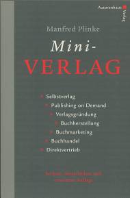 Mini-Verlag Selbstverlag, Publishing on Demand, Verlagsgründung, Buchherstellung, Buchmarketing, Buchhandel, Direktvertrieb