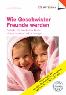Wie Geschwister Freunde werden So nehmen Sie Ihrem Kind die Angst vor Arzt und Krankenhaus Mit Beiträgen von Priv.-Doz. Dr. Gabriele Haug-Schnabel und Prof. Dr. Dr. Hartmut Kasten