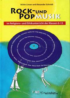 Rock- und Popmusik im Religions- und Ethikunterricht der Klassen 6 - 13