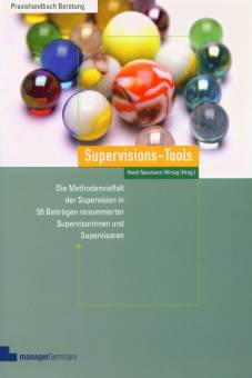 Supervisions-Tools Die Methodenvielfalt der Supervision in 55 Beiträgen renommierter Supervisorinnen und Supervisoren