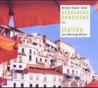 Gebrauchsanweisung für Italien, 2 Audio-CDs gelesen von Ulrich Tukur