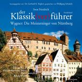 Wagner: Die Meistersinger von Nürnberg Sonderband aus der Reihe der Klassik(ver)führer Thema für Thema
Kurzkommentar hören
Musik genießen
Bescheid wissen